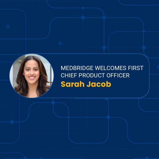 Sarah Jacob Joins MedBridge Executive Team as Its First Chief Product Officer