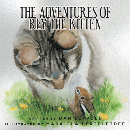 Dan Leppold’s New Book ‘The Adventures of Rey the Kitten’ Introduces A Beautiful Friendship Story Among Three Different Creatures On A Farm Outside Pennsylvania