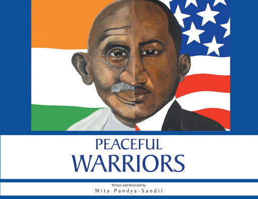 Mita Pandya-Sandil's New Book 'Peaceful Warriors' is a Heartwarming Read About Mahatma Gandhi and Martin Luther King Jr., That Promotes Equality and Diversity