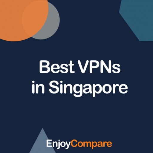 EnjoyCompare Ranks the Cheapest VPNs in Singapore