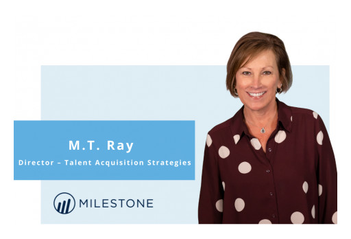 Milestone Announces M.T. Ray as Key Talent Strategy Executive