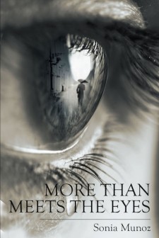 Sonia Munoz's New Book 'More Than Meets the Eyes' is a Touching Tale of