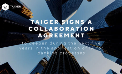 TAIGER Signs a Collaboration Agreement to Deepen During the Next 5 Years in the Application of AI for Banking Processes